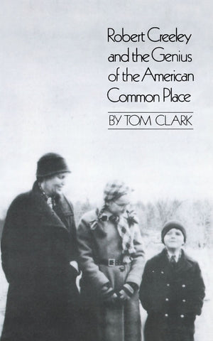 Robert Creeley & The Genius Of The American Common Place,Used