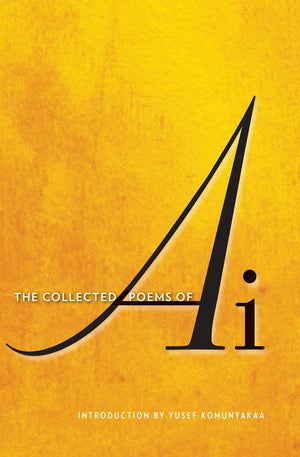 The Collected Poems Of Ai,New
