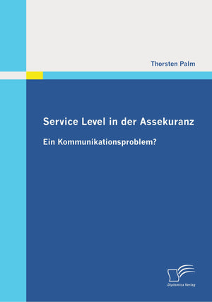 Service Level in der Assekuranz: Ein Kommunikationsproblem? (German Edition),Used