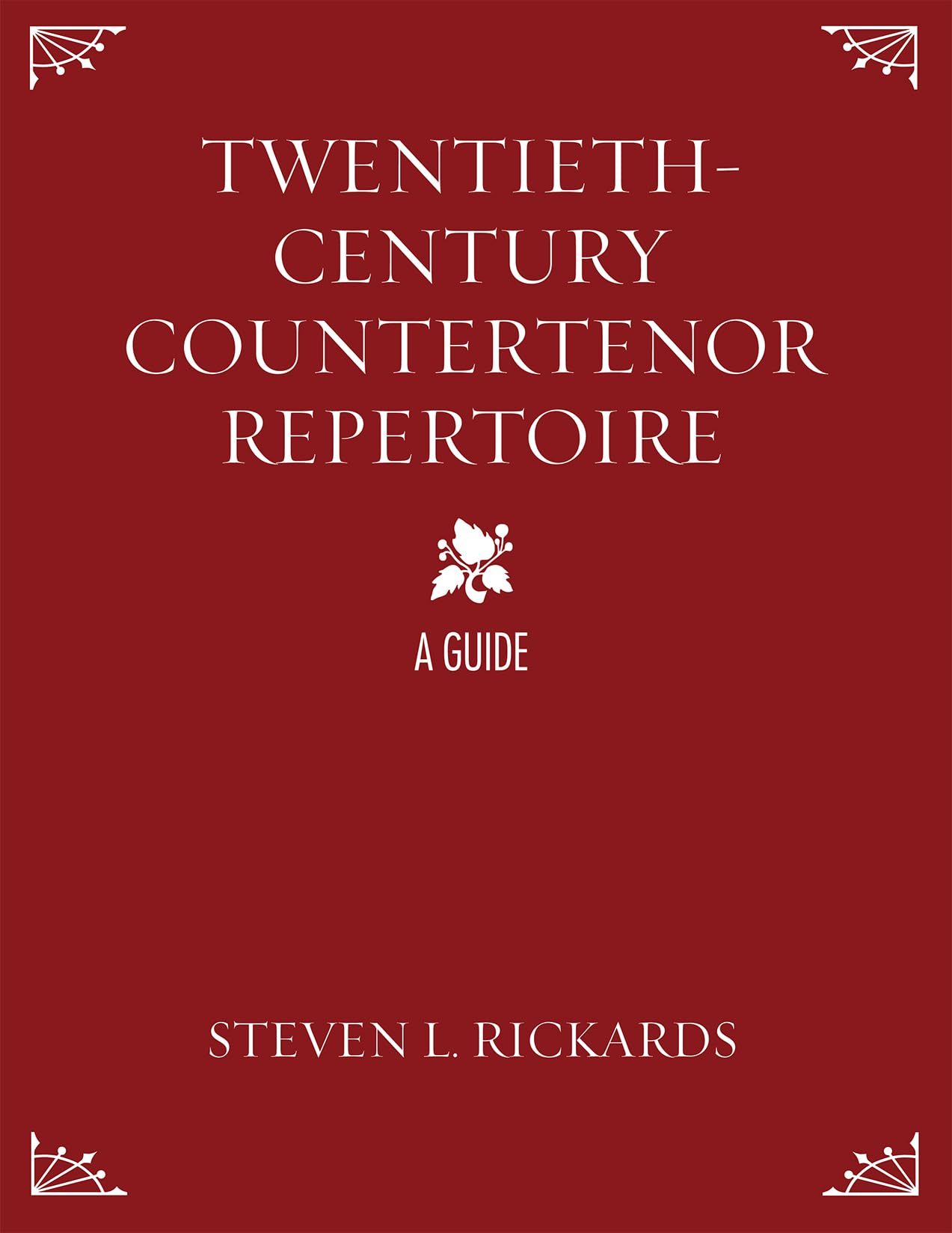 Twentiethcentury Countertenor Repertoire: A Guide,Used