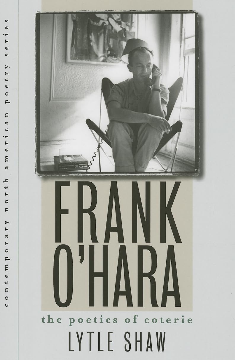 Frank O'Hara: The Poetics of Coterie (Contemp North American Poetry),Used