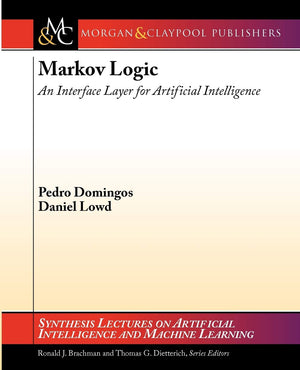 Markov Logic: An Interface Layer for Artificial Intelligence (Synthesis Lectures on Artificial Intelligence and Machine Learning,Used