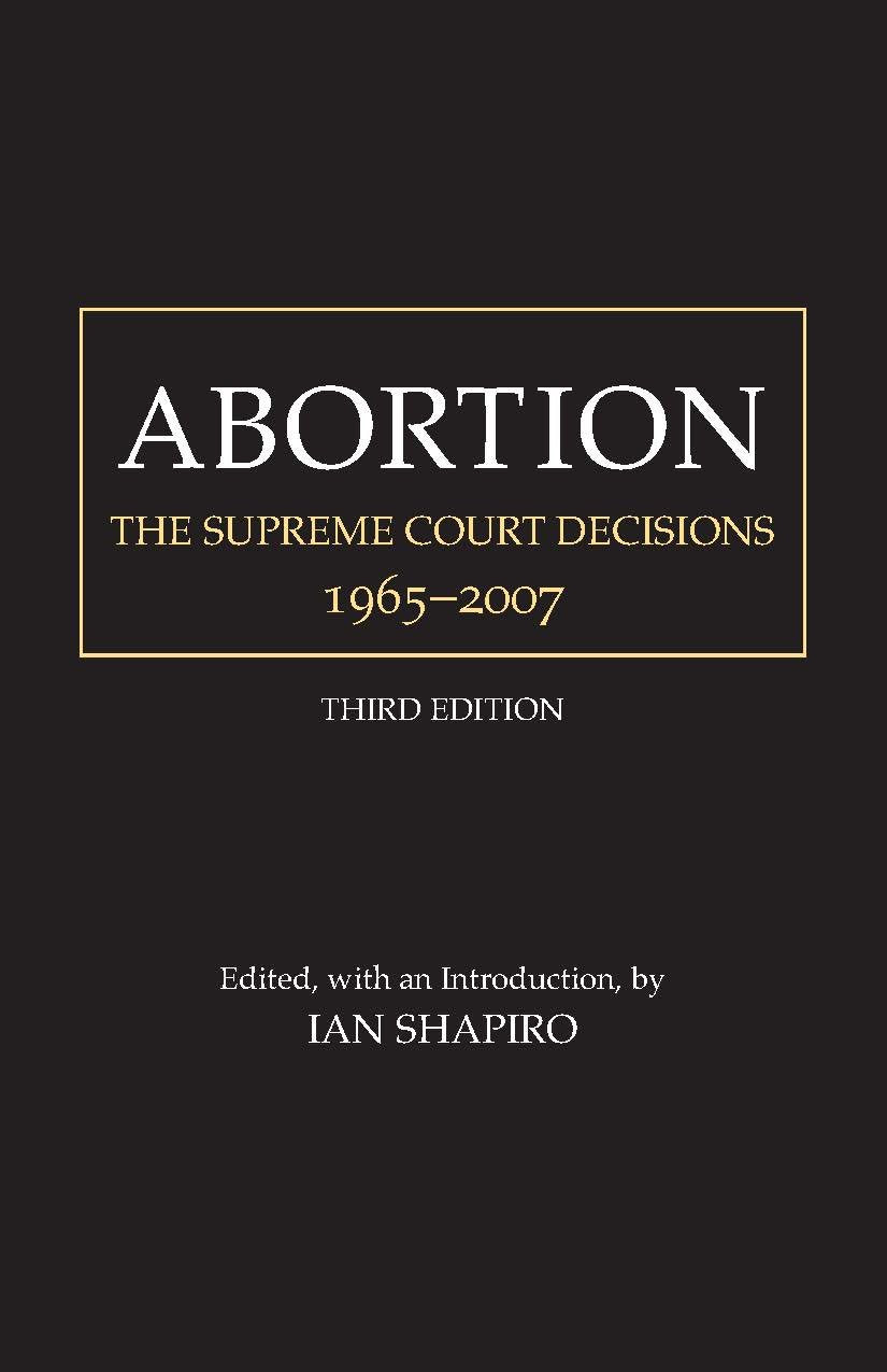 Abortion: The Supreme Court Decisions, 19652007,Used