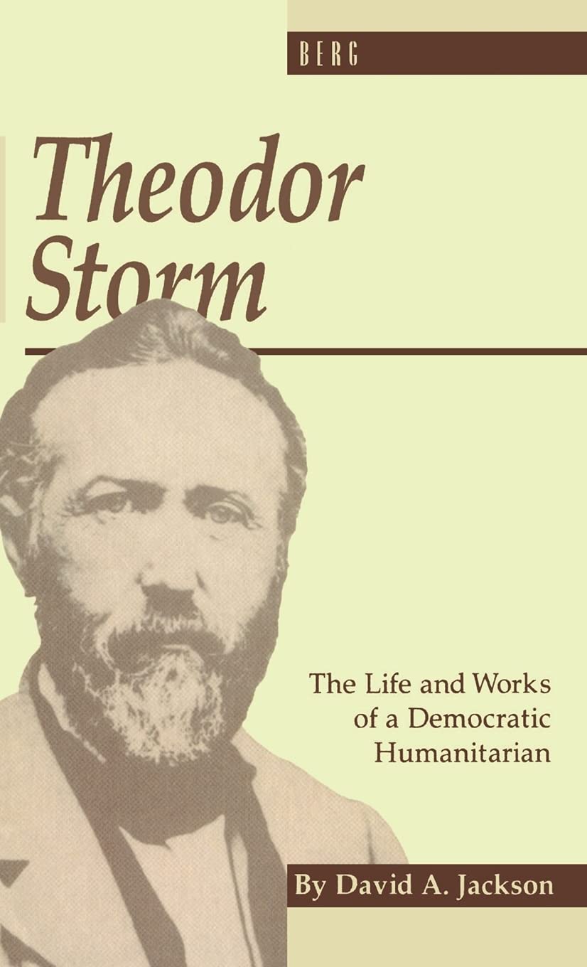 Theodor Storm: The Writer as Democratic Humanitarian (Monographs in German Literature),Used