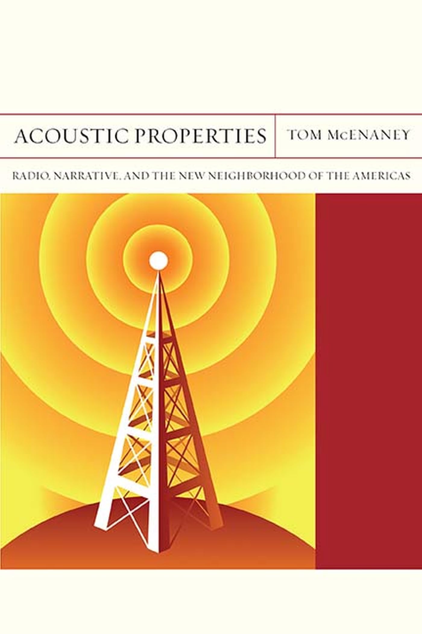Acoustic Properties: Radio, Narrative, And The New Neighborhood Of The Americas (Volume 26) (Flashpoints),Used
