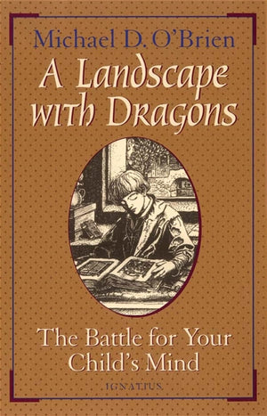A Landscape with Dragons: The Battle for Your Child's Mind,Used