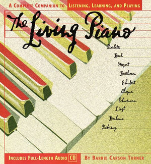 The Living Piano: A Complete Guide to Listening, Learning, and Playing (Cd Music Series , Vol 4),Used