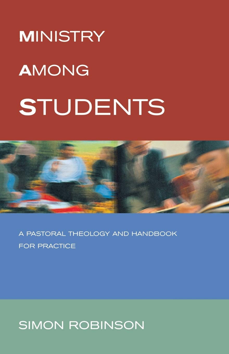 Ministry Among Students: A Pastoral Theology and Handbook for Practice,Used