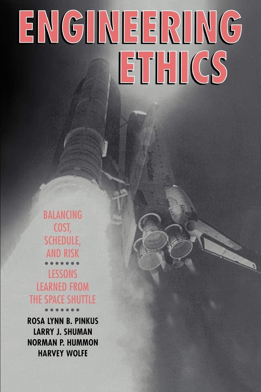 Engineering Ethics: Balancing Cost, Schedule, and Risk  Lessons Learned from the Space Shuttle,Used
