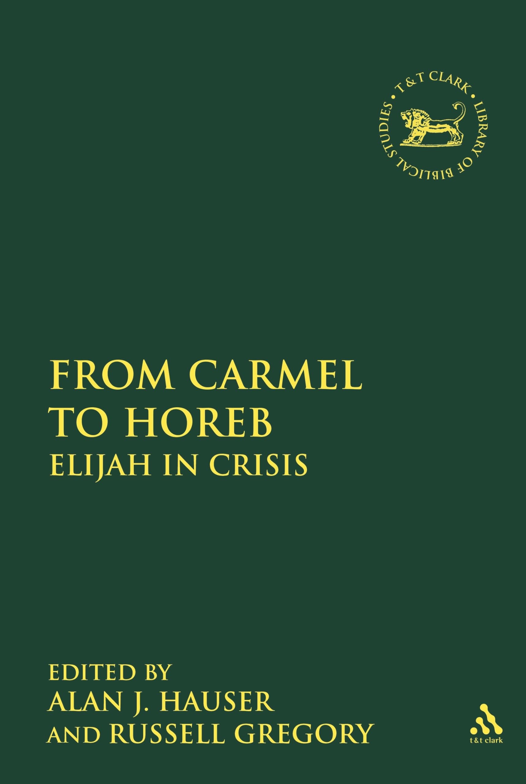 From Carmel to Horeb: Elijah in Crisis (JSOT Supplement),New