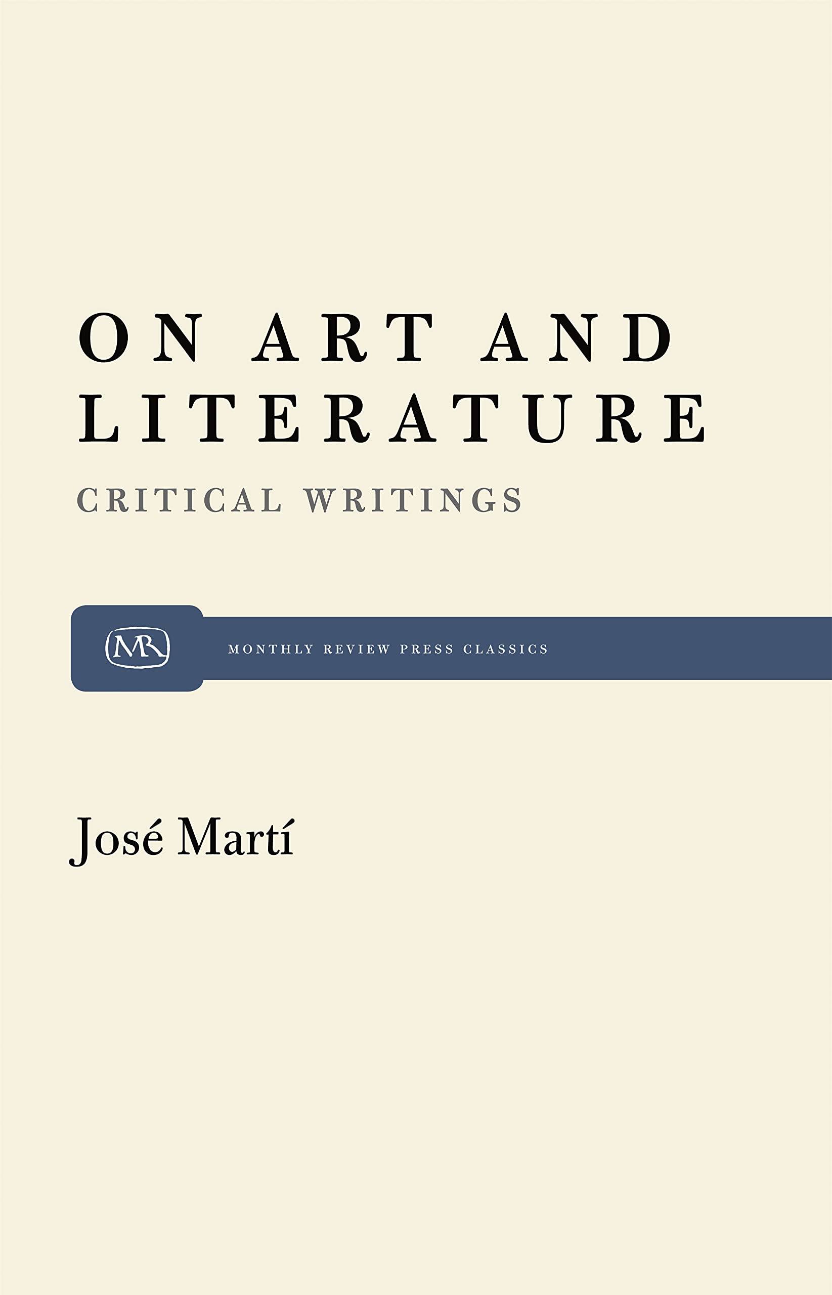 On Art And Literature: Critical Writings By Jos Mart (Monthly Review Press Classic Titles, 10),Used
