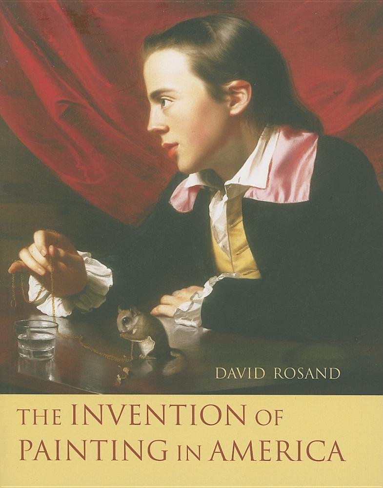 The Invention Of Painting In America (Leonard Hastings Schoff Lectures),Used