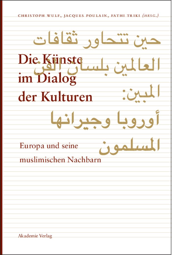 Die Knste Im Dialog Der Kulturen: Europa Und Seine Muslimischen Nachbarn (German Edition),Used