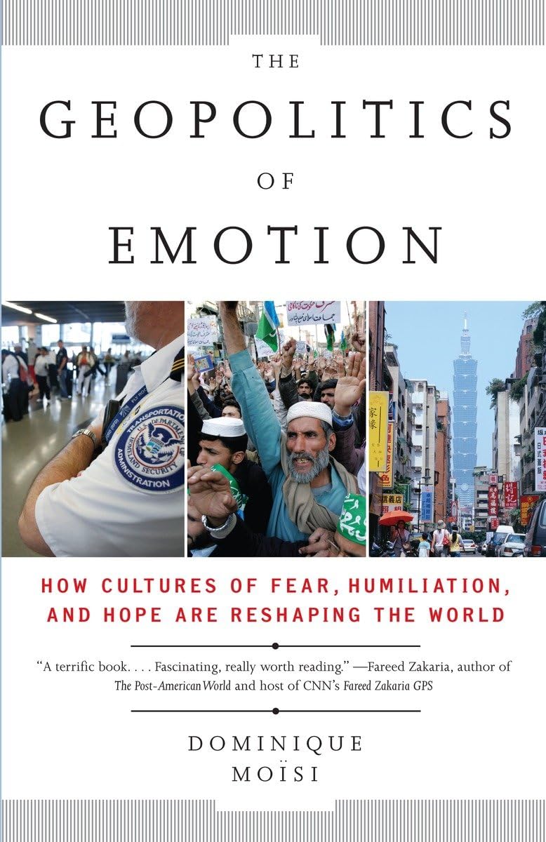 The Geopolitics of Emotion: How Cultures of Fear, Humiliation, and Hope are Reshaping the World,Used