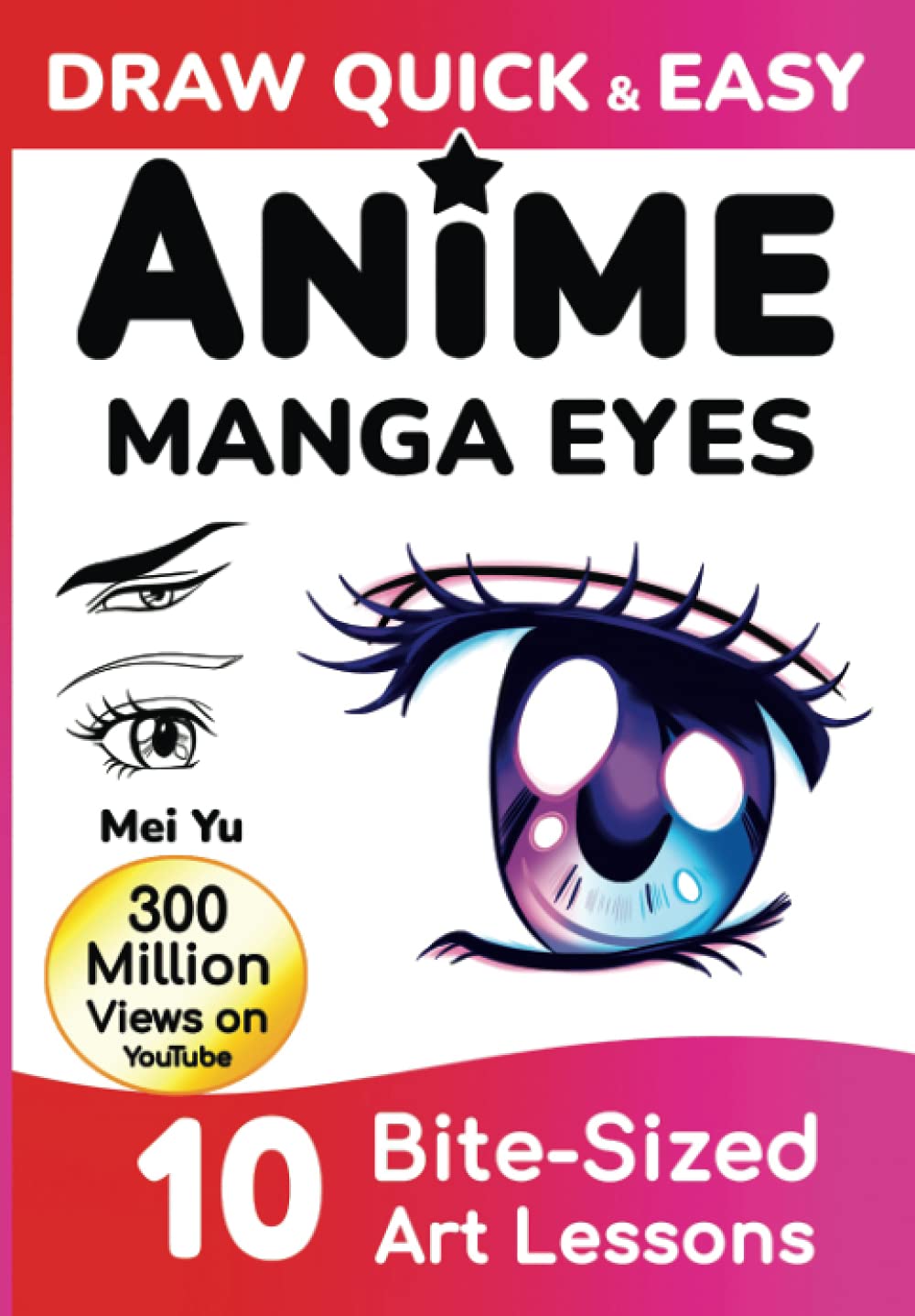 Draw Quick & Easy Anime Manga Eyes: How to Draw Anime Manga Eyes Step by Step Art Lessons for Kids, Teens, Beginners  Easy Draw,Used