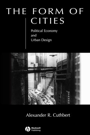 The Form of Cities: Political Economy and Urban Design,Used