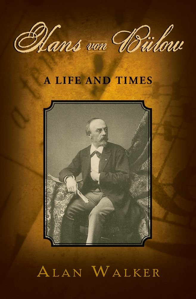 Hans Von Blow: A Life and Times,Used