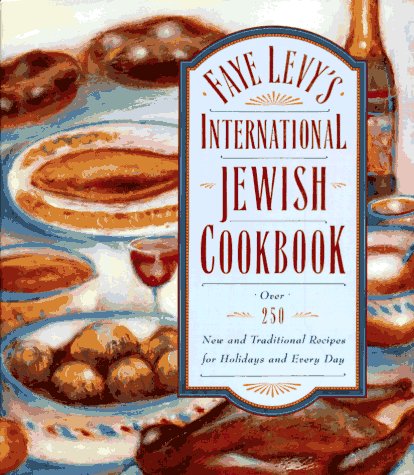 Faye Levys International Jewish Cookbook: Over 250 new and traditional recipes for holidays and every day,Used