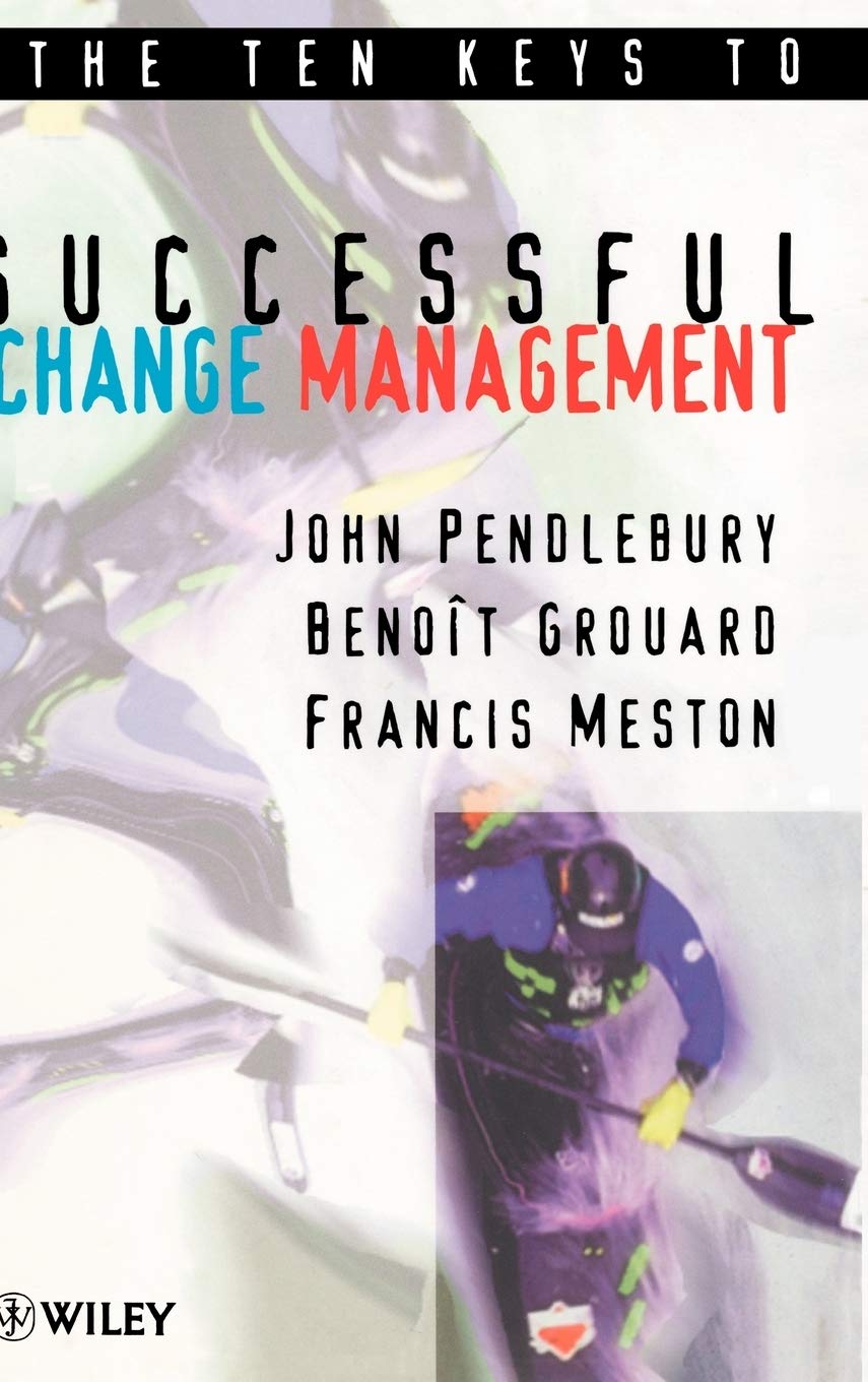 The Ten Keys to Successful Change Management,New