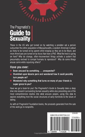 The Pragmatists Guide to Sexuality: What Turns People On, Why, and What That Tells Us About Our Species,Used