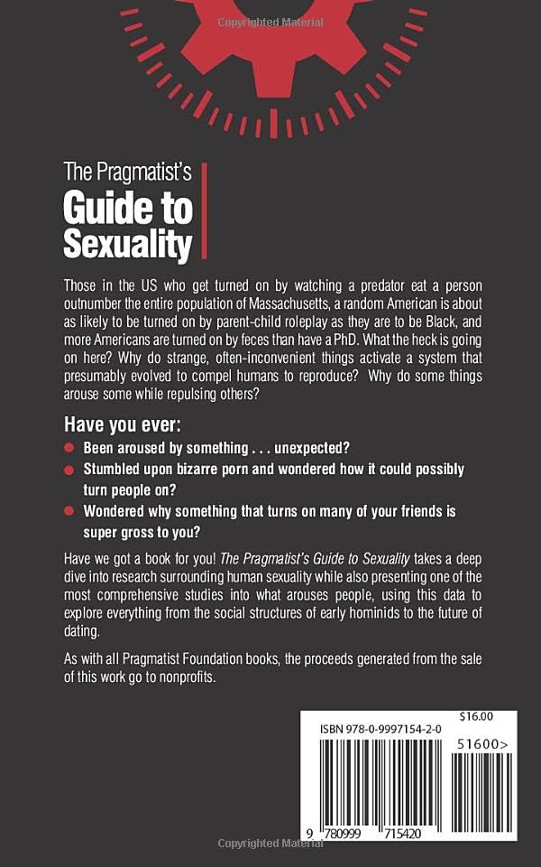 The Pragmatists Guide to Sexuality: What Turns People On, Why, and What That Tells Us About Our Species,Used