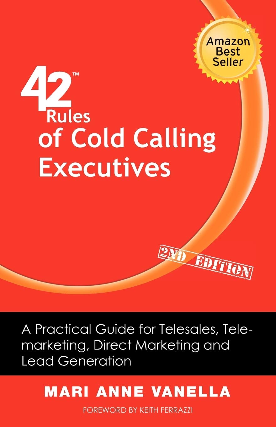 42 Rules of Cold Calling Executives (2nd Edition): A Practical Guide for Telesales, Telemarketing, Direct Marketing and Lead Gen,Used