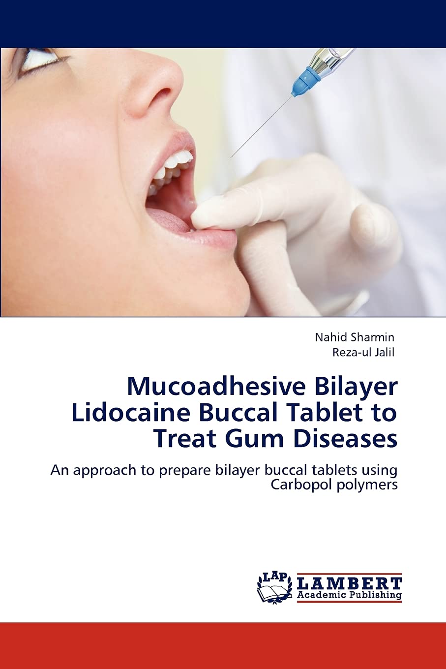 Mucoadhesive Bilayer Lidocaine Buccal Tablet to Treat Gum Diseases: An approach to prepare bilayer buccal tablets using Carbopol,Used