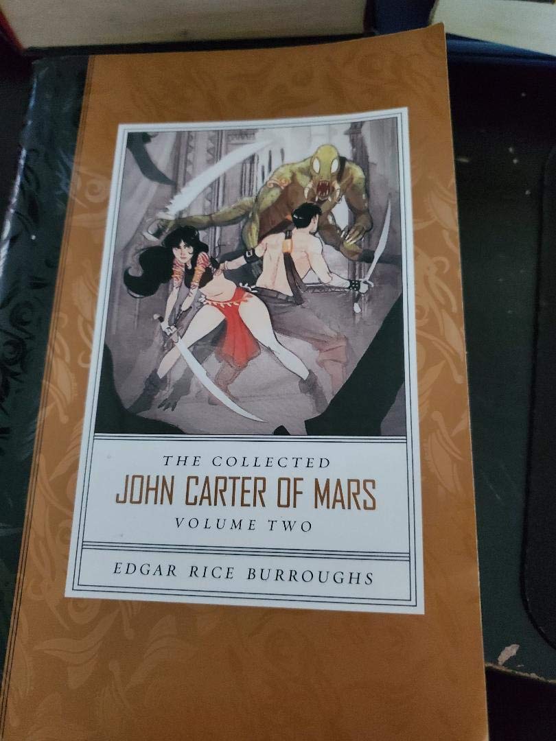 The Collected John Carter of Mars, Vol. 2: Thuvia, Maid of Mars / The Chessmen of Mars / The Master Mind of Mars / A Fighting Ma,Used