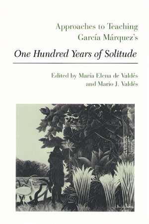 Approaches to Teaching Garca Mrquez's One Hundred Years of Solitude (Approaches to Teaching World Literature),Used