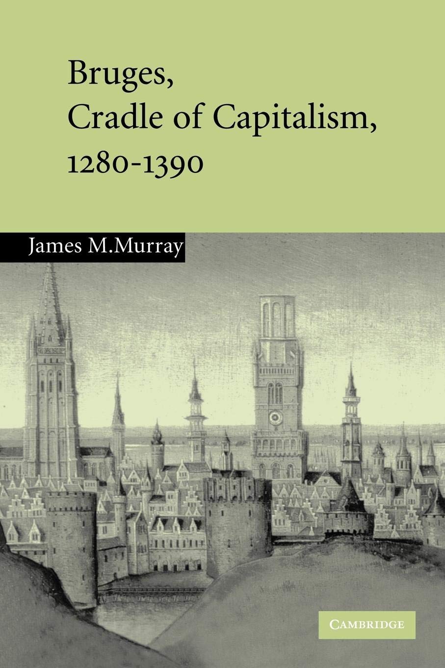 Bruges, Cradle of Capitalism, 12801390,Used