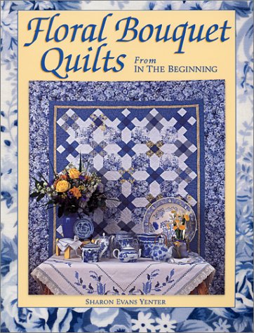 Floral Bouquet Quilts From In The Beginning,Used