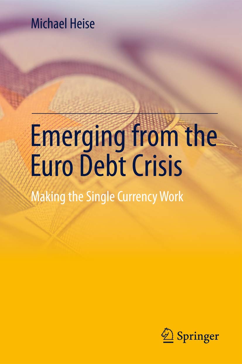 Emerging From The Euro Debt Crisis: Making The Single Currency Work,Used