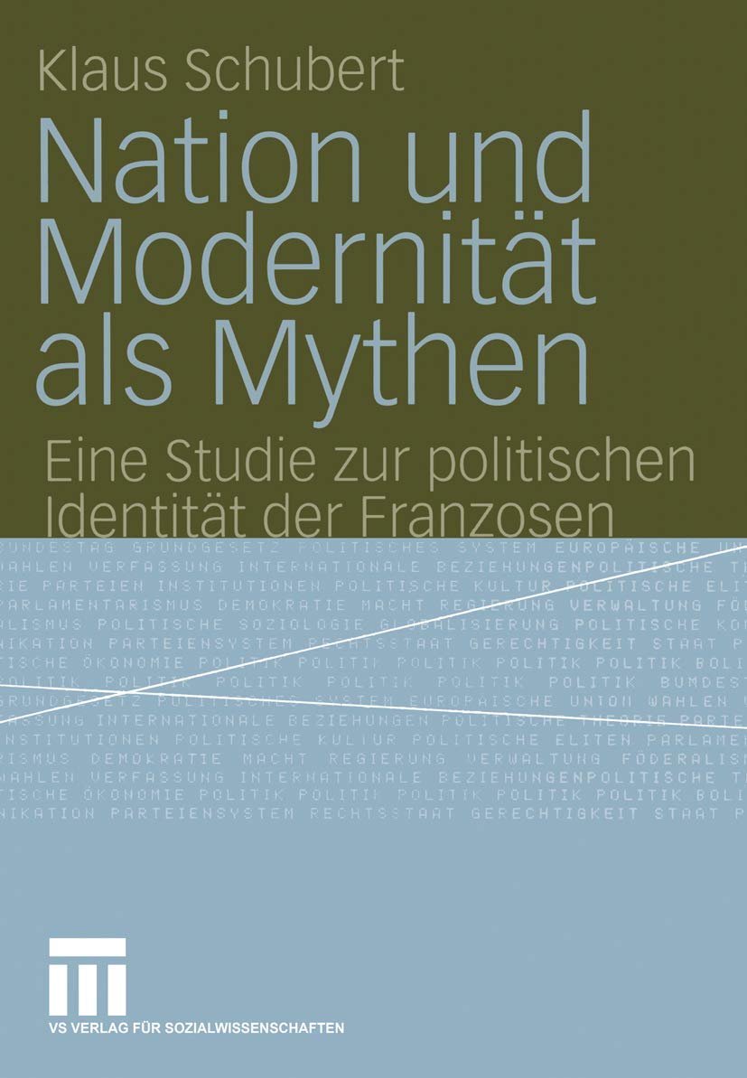 Nation und Modernitt als Mythen: Eine Studie zur politischen Identitt der Franzosen (German Edition),Used