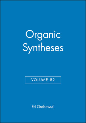Organic Syntheses, Volume 82,Used