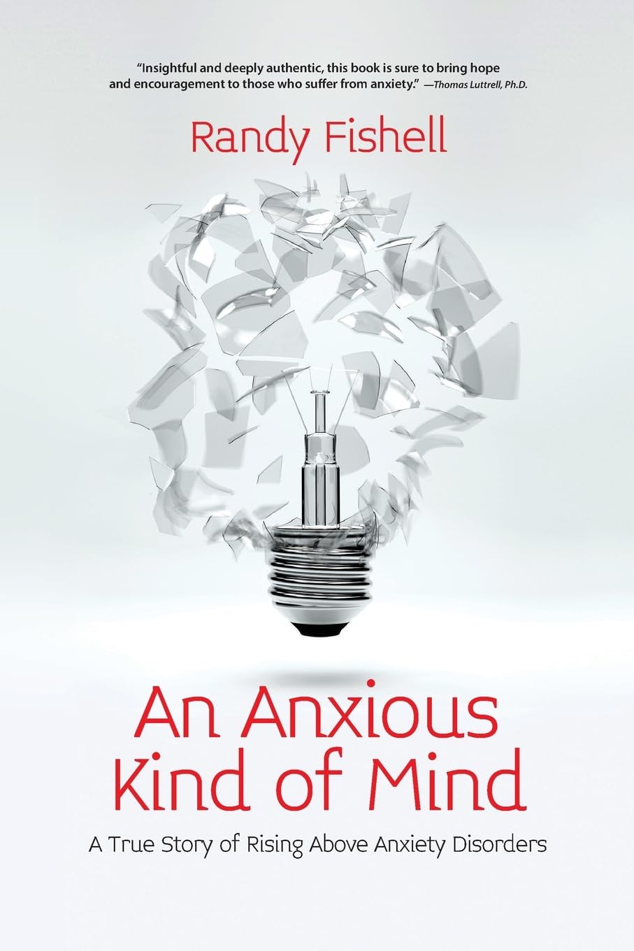 An Anxious Kind of Mind: A True Story of Rising Above Anxiety Disorders,Used