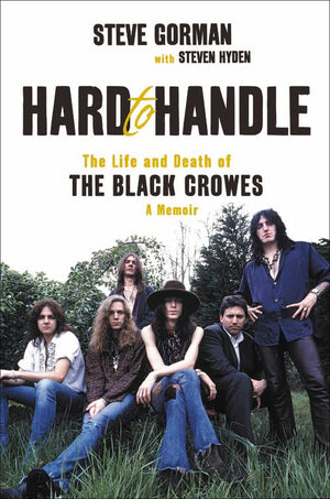 Hard to Handle: The Life and Death of the Black CrowesA Memoir,Used