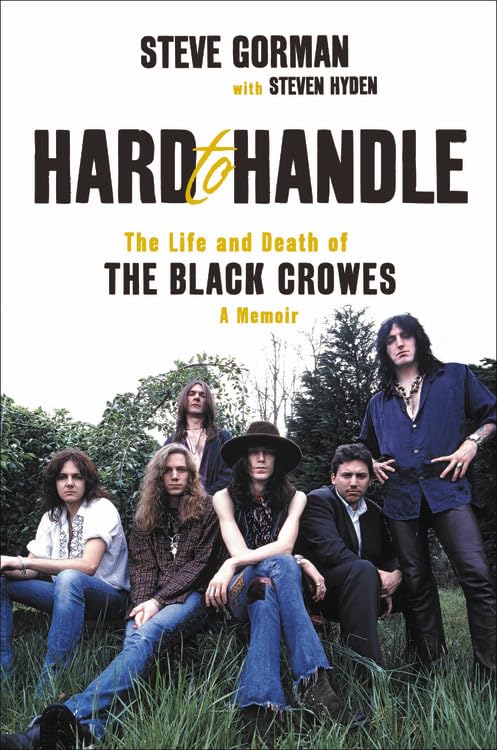 Hard to Handle: The Life and Death of the Black CrowesA Memoir,Used