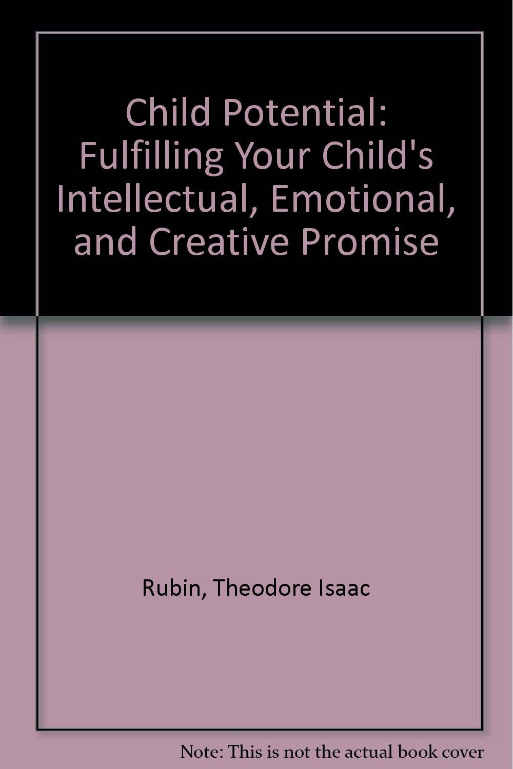 Child Potential: Fulfilling Your Child's Intellectual, Emotional, and Creative Promise,Used