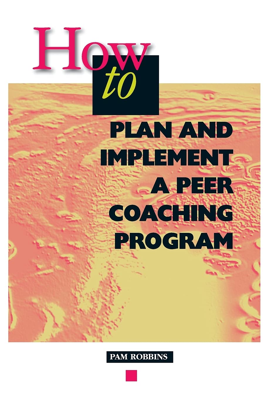 How To Plan And Implement A Peer Coaching Program,Used