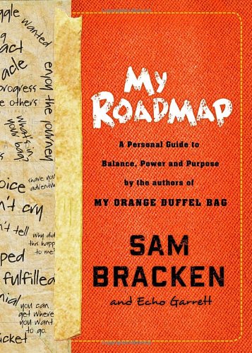 My Roadmap: A Personal Guide To Balance, Power, And Purpose By The Authors Of My Orange Duffel Bag,New