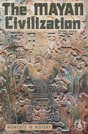 The Mayan Civilization: Moments in History (CoverToCover Books),Used