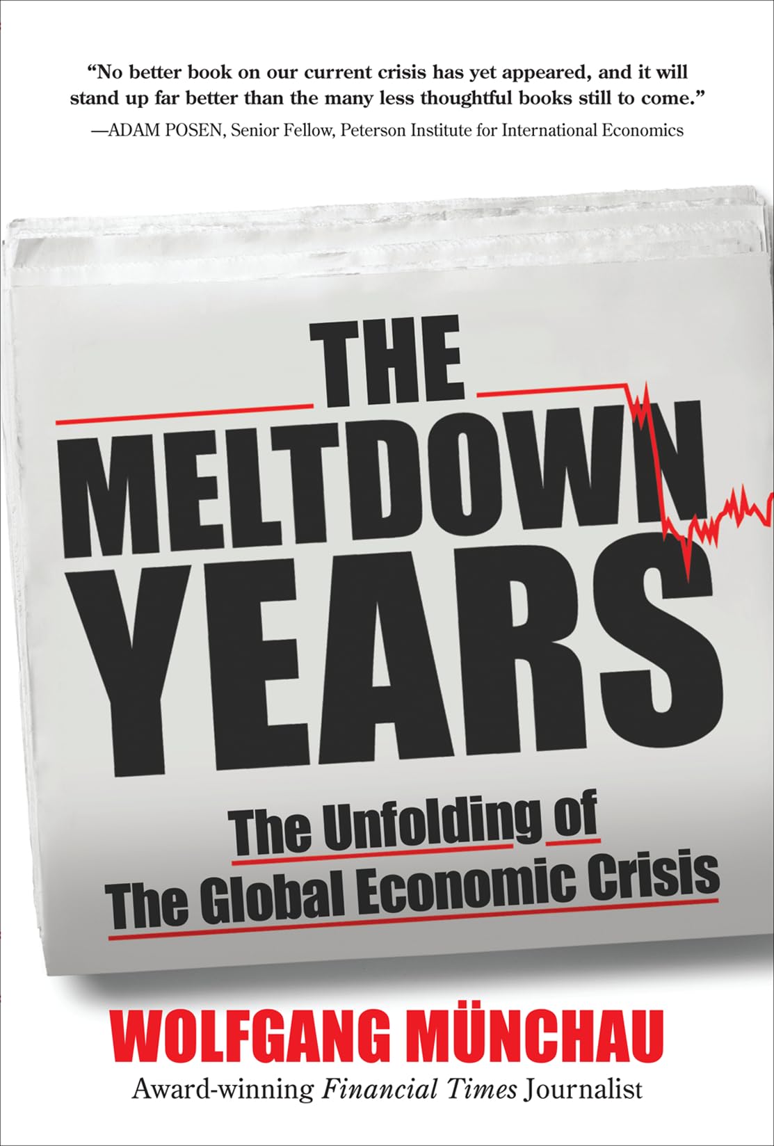 The Meltdown Years: The Unfolding of the Global Economic Crisis,Used