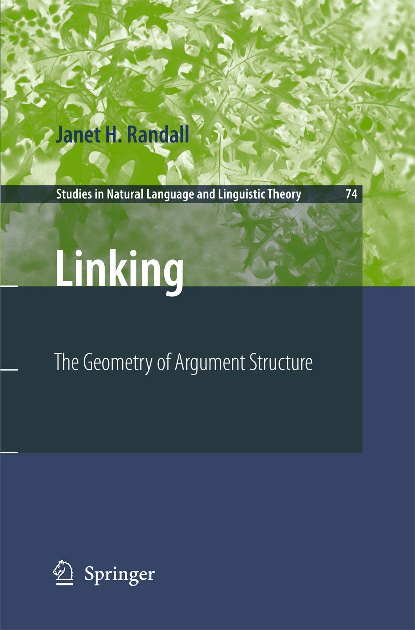 Linking: The Geometry of Argument Structure (Studies in Natural Language and Linguistic Theory, 74),Used