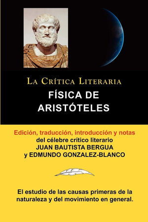 Fsica de Aristteles, Coleccin La Crtica Literaria por el clebre crtico literario Juan Bautista Bergua, Ediciones Ib,Used