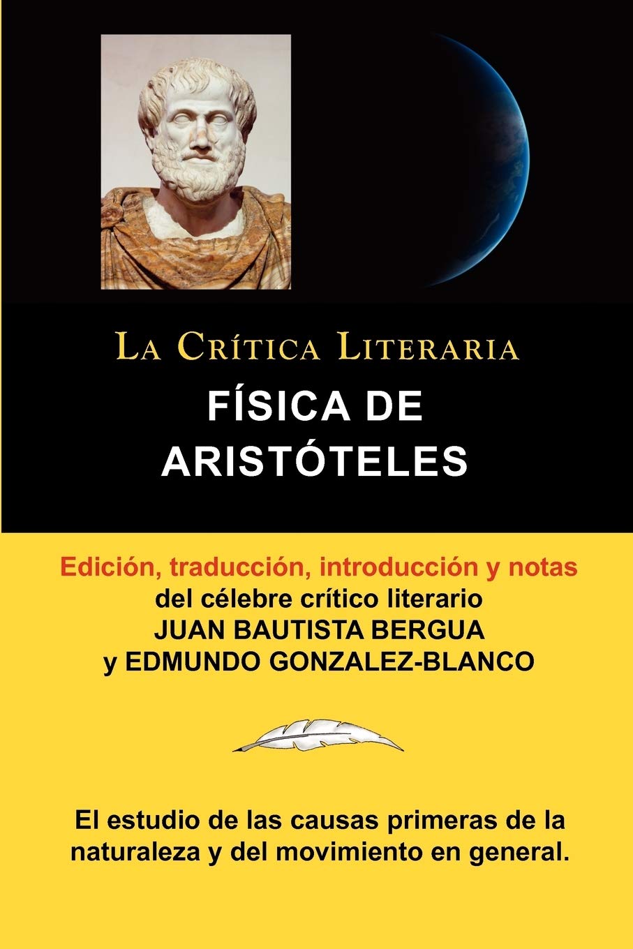 Fsica de Aristteles, Coleccin La Crtica Literaria por el clebre crtico literario Juan Bautista Bergua, Ediciones Ib,Used