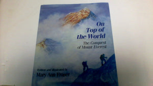 On Top Of The World: The Conquest Of Mount Everest,Used