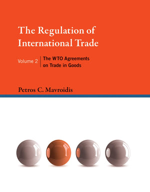 The Regulation of International Trade, Volume 2: The WTO Agreements on Trade in Goods (Mit Press),New