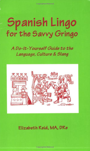 Spanish Lingo for the Savvy Gringo,Used
