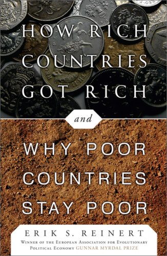How Rich Countries Got Rich . . . and Why Poor Countries Stay Poor,New