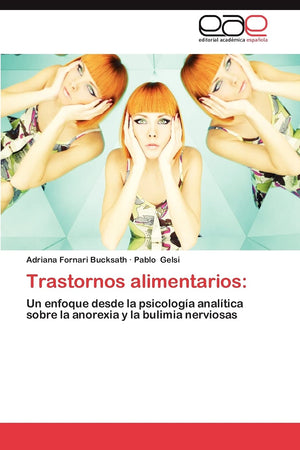 Trastornos alimentarios:: Un enfoque desde la psicologa analtica sobre la anorexia y la bulimia nerviosas (Spanish Edition),Used